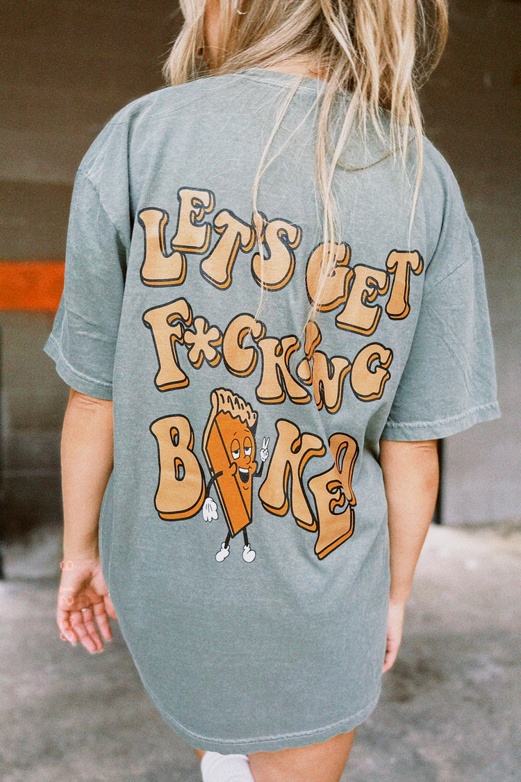 Lets Get F*ck!ng Baked Tee