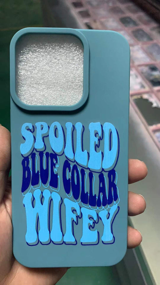 SPOILED BLUE COLLAR WIFEY PHONE CASE