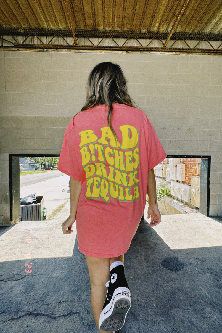 BAD B!TCHES DRINK TEQUILA TEE