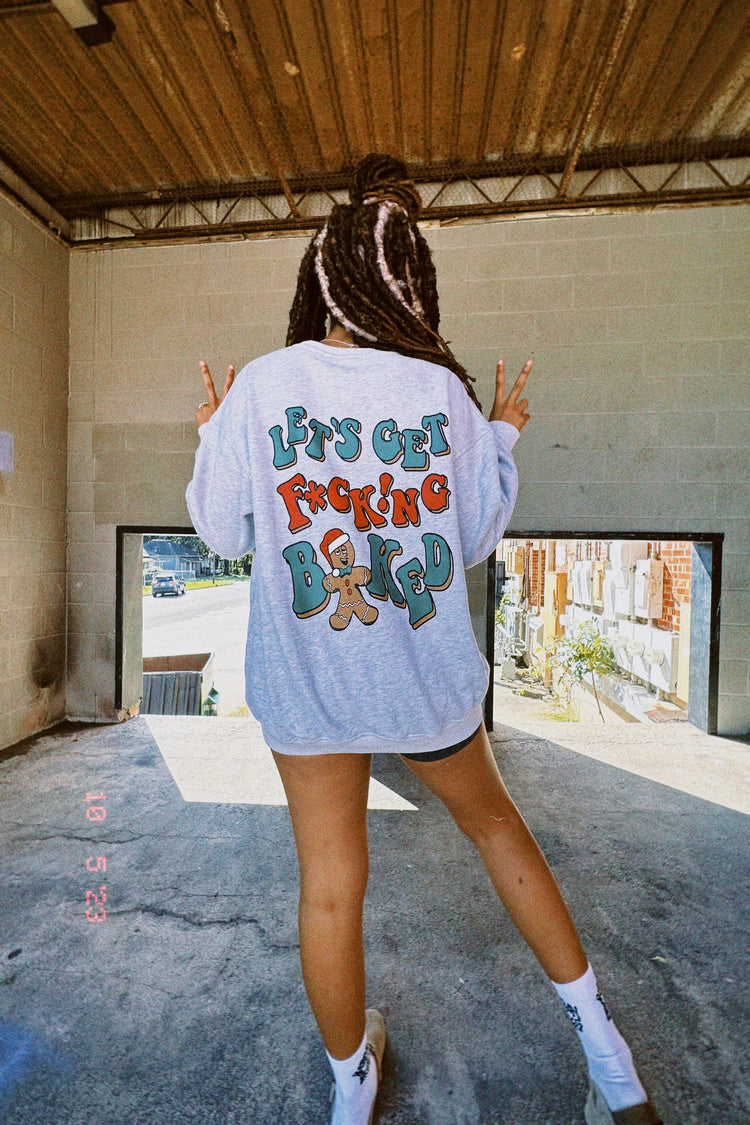 LETS GET F*CK!NG BAKED CREW (CHRISTMAS EDITION)