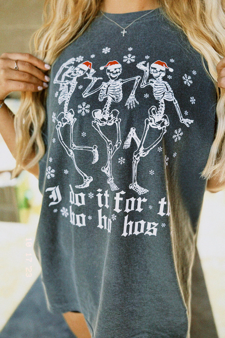 I DO IT FOR THE HO HO HOS TEE