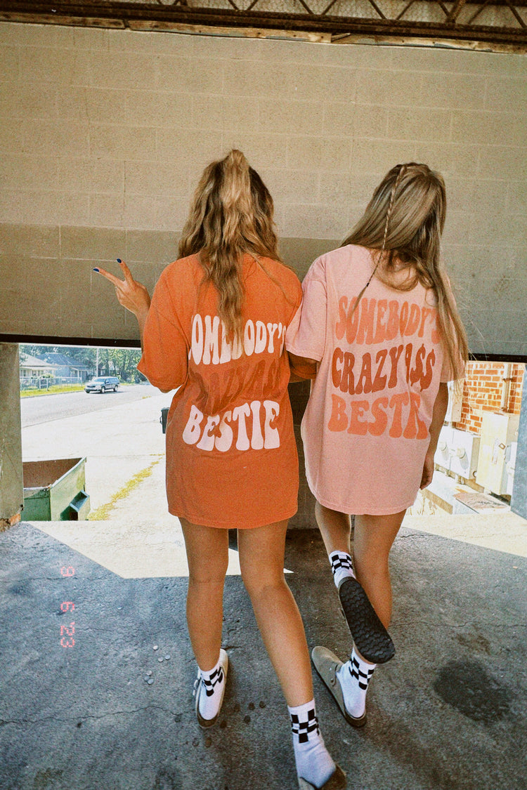 Somebody's Crazy A$$ Bestie (Peachy)