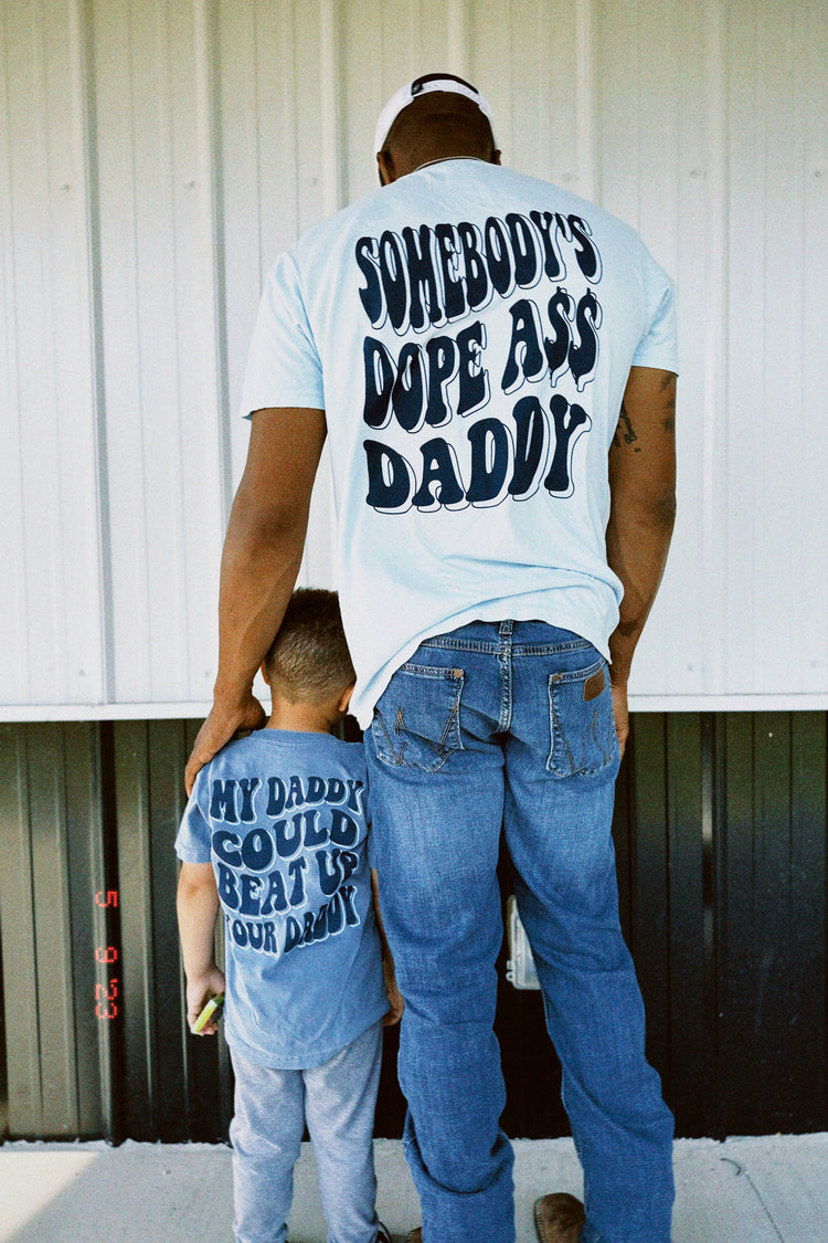 Somebody's Dope A$$ Daddy