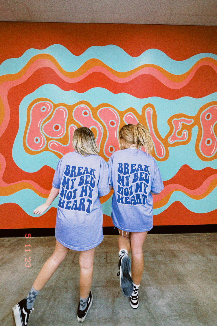 Break My Bed Not My Heart