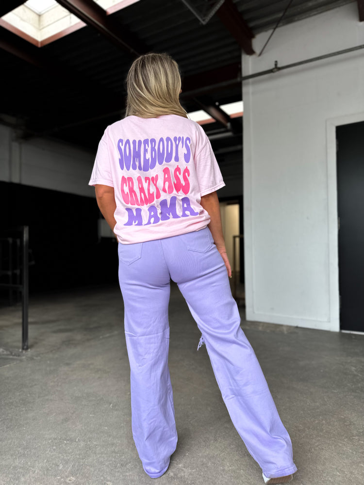 Somebody's Crazy A$$ Mama Tee (Blossom)