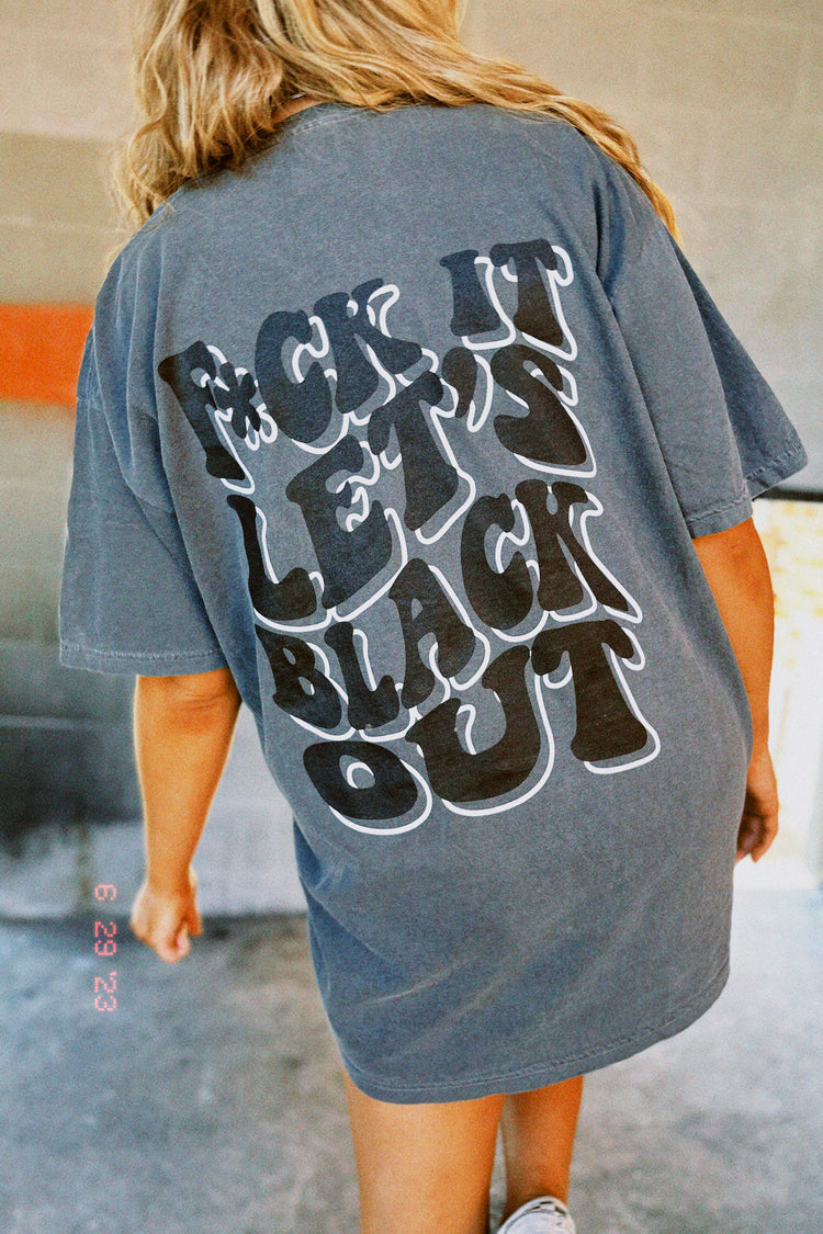 F*ck It Lets Black Out Tee
