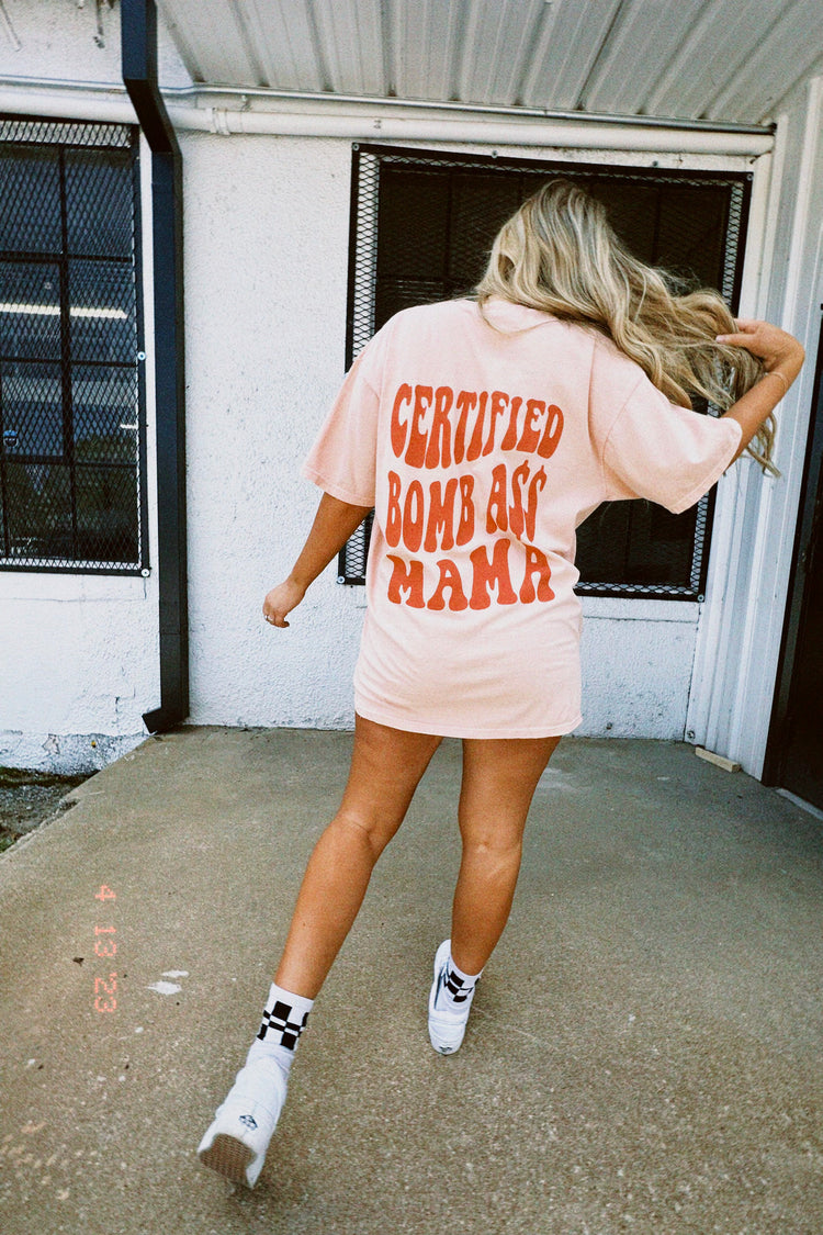 Certified Bomb A$$ Mama Tee
