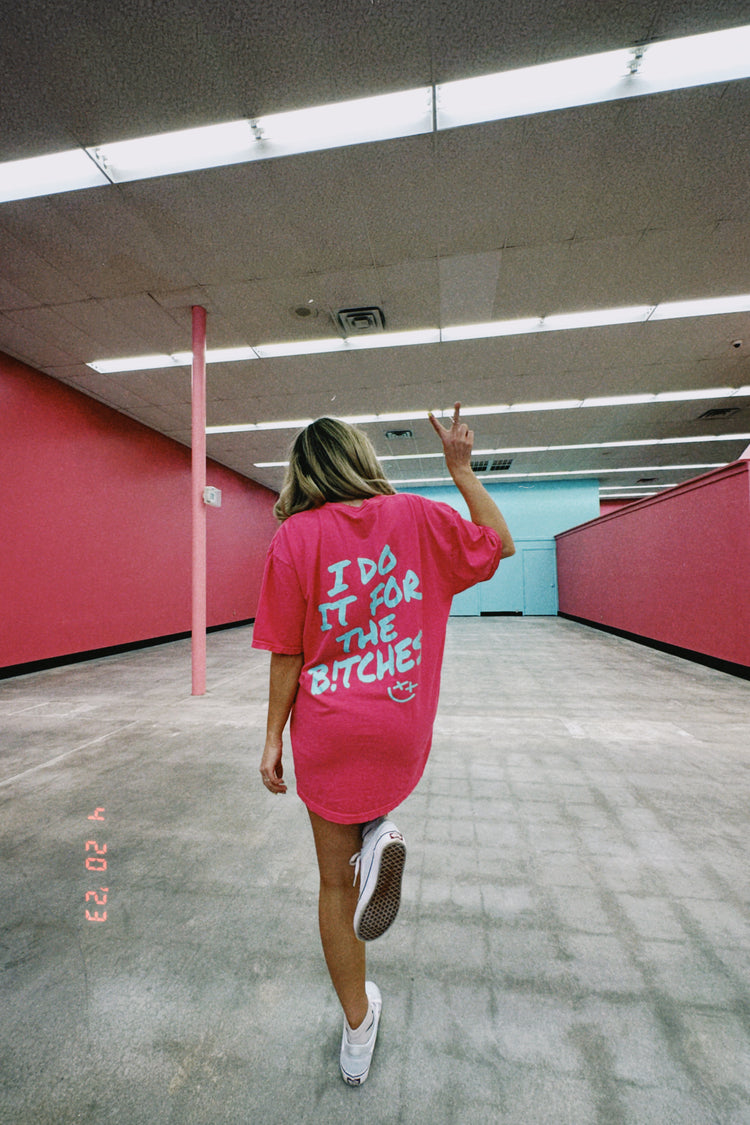I Do It For The B!tches Tee