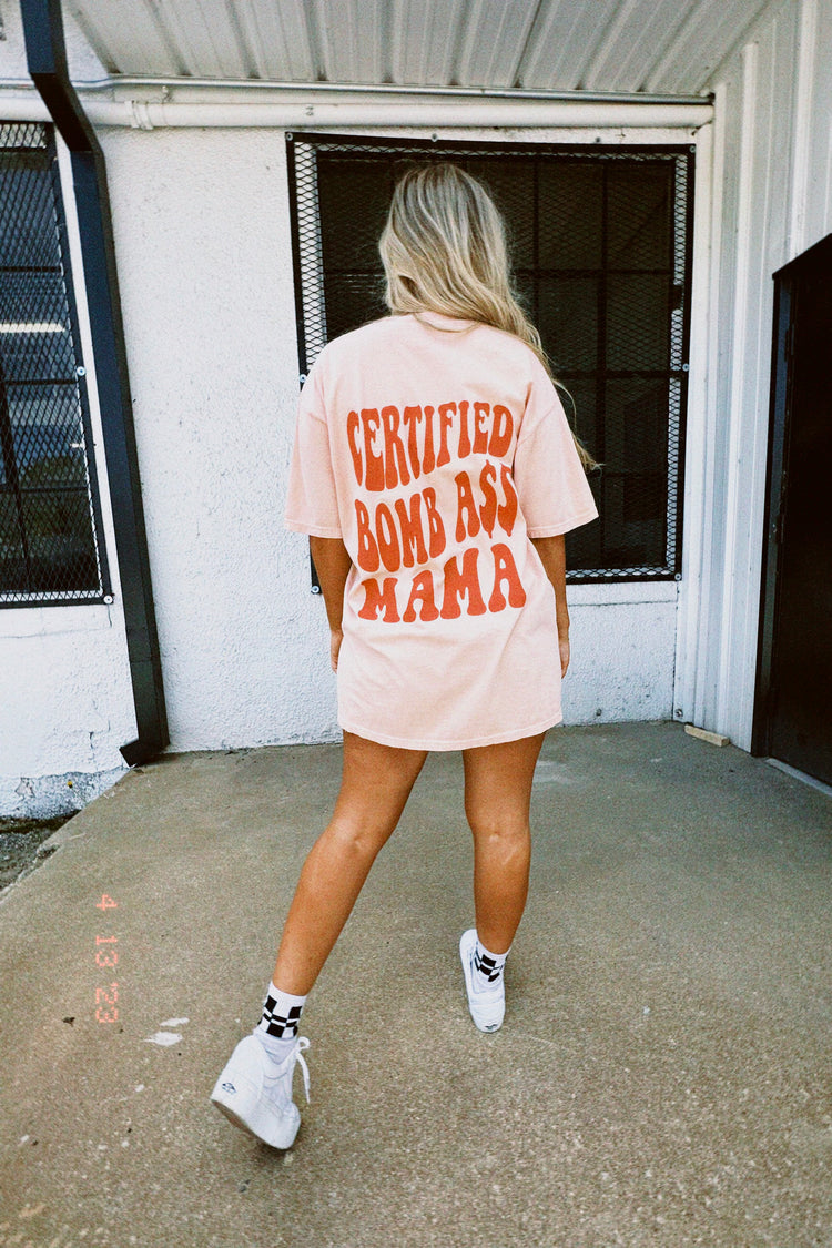 Certified Bomb A$$ Mama Tee