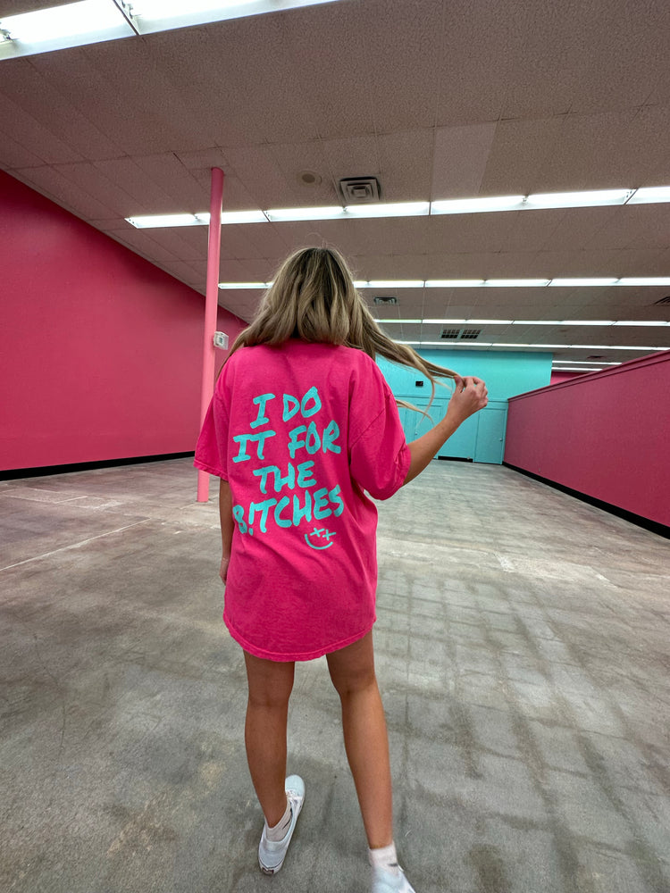 I Do It For The B!tches Tee