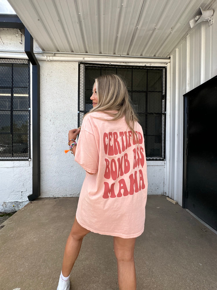 Certified Bomb A$$ Mama Tee
