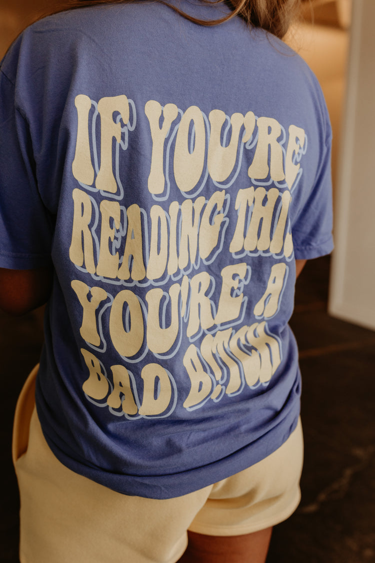 You’re a Bad B tee
