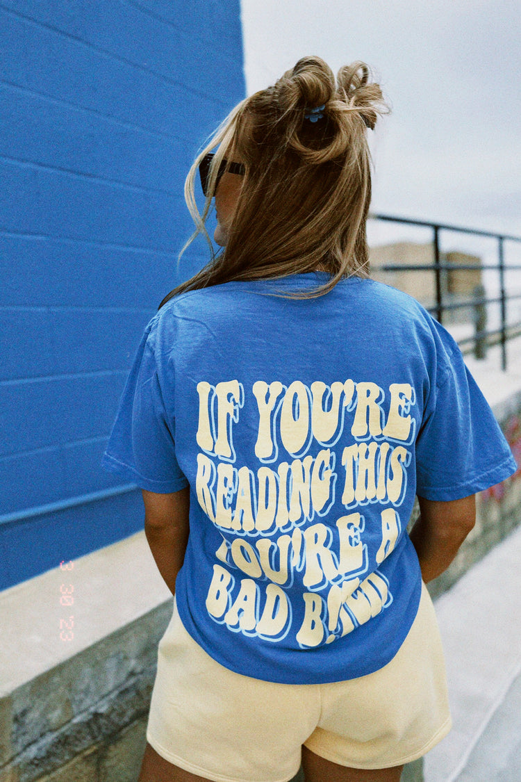 You’re a Bad B tee