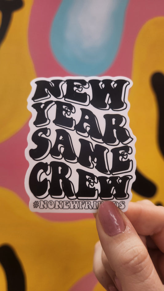 New Year Same Crew Sticker