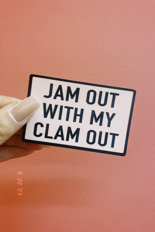 Jam Out With My Clam Out Sticker
