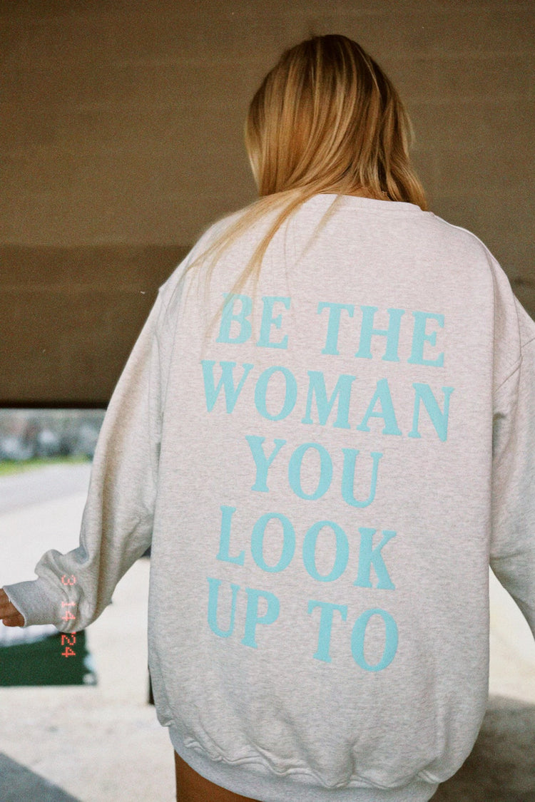 BE THE WOMAN YOU LOOK UP TO RICH CREW