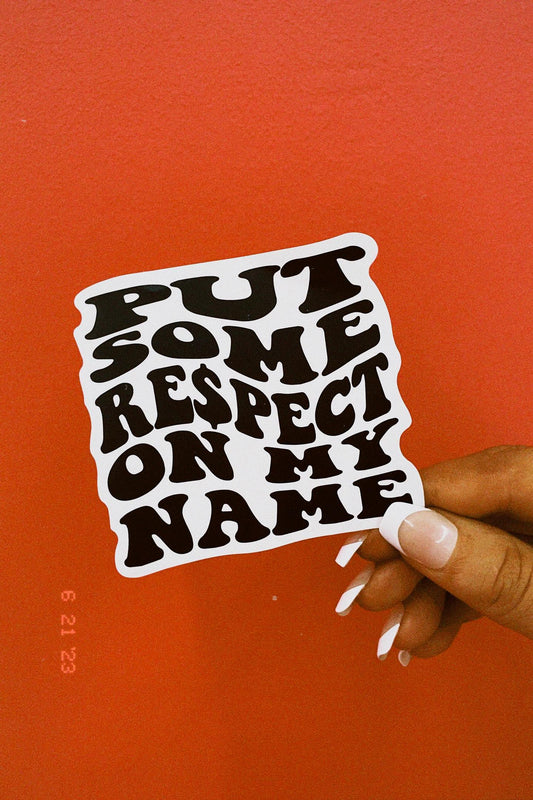 RESPECT ON MY NAME sticker
