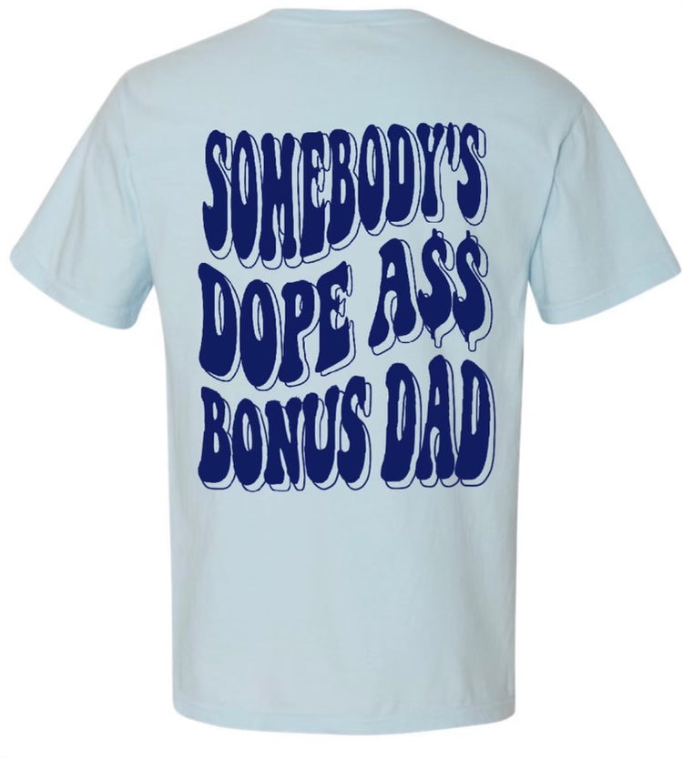 Somebody's Dope A$$ Bonus Dad
