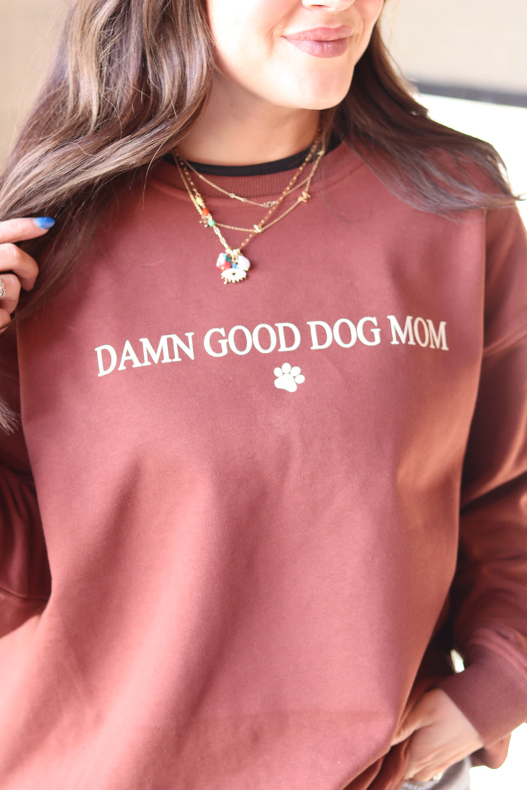 DAMN GOOD DOG MOM RICH CREW
