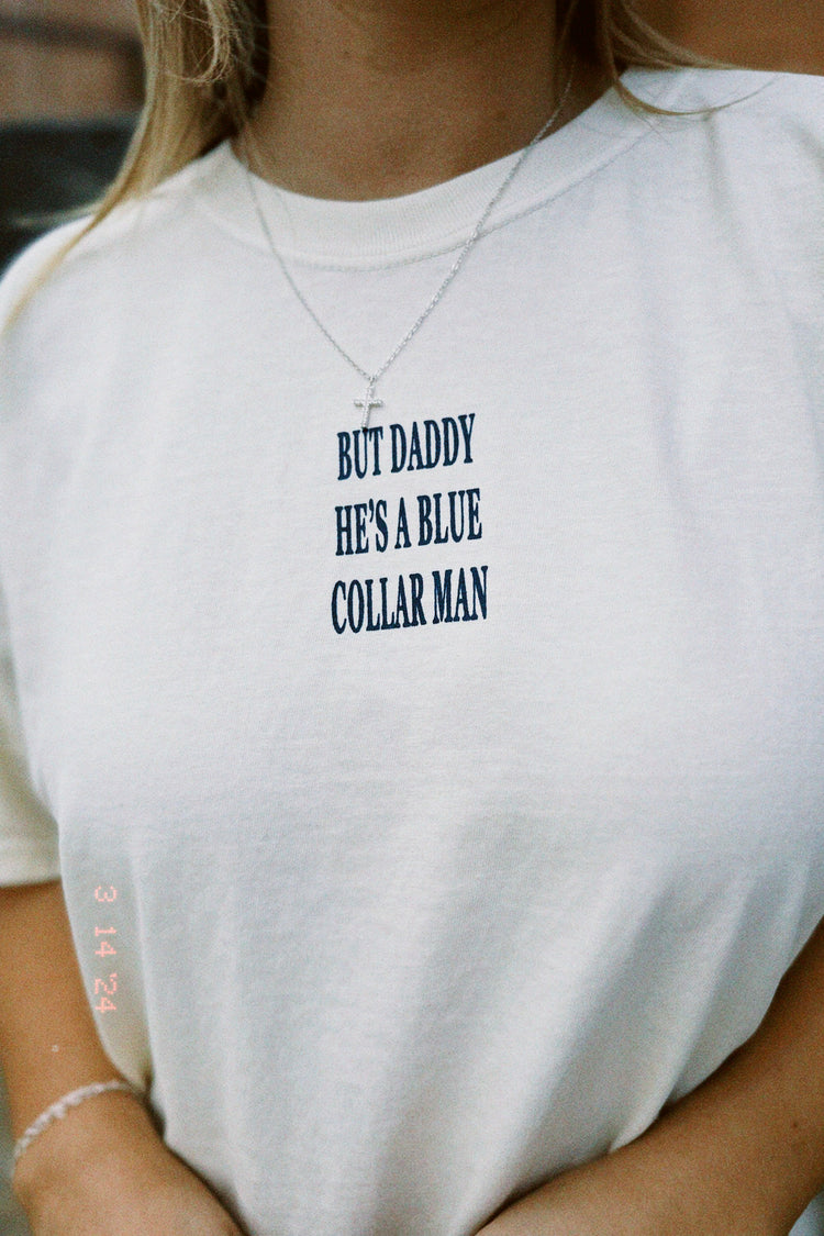 BUT DADDY HES A BLUE-COLLAR MAN TEE