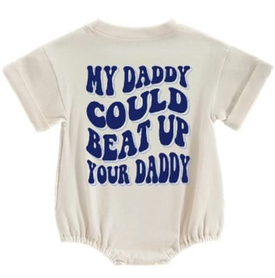 My Daddy Could Beat Up Your Daddy (Onesie)