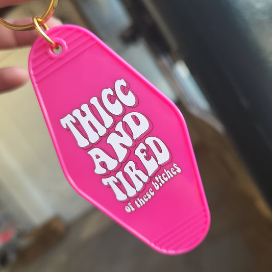 Thicc And Tired Keychain