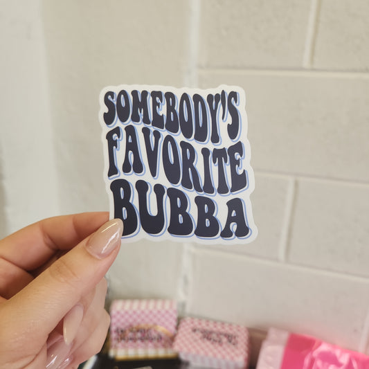 Somebody's Favorite Bubba Sticker