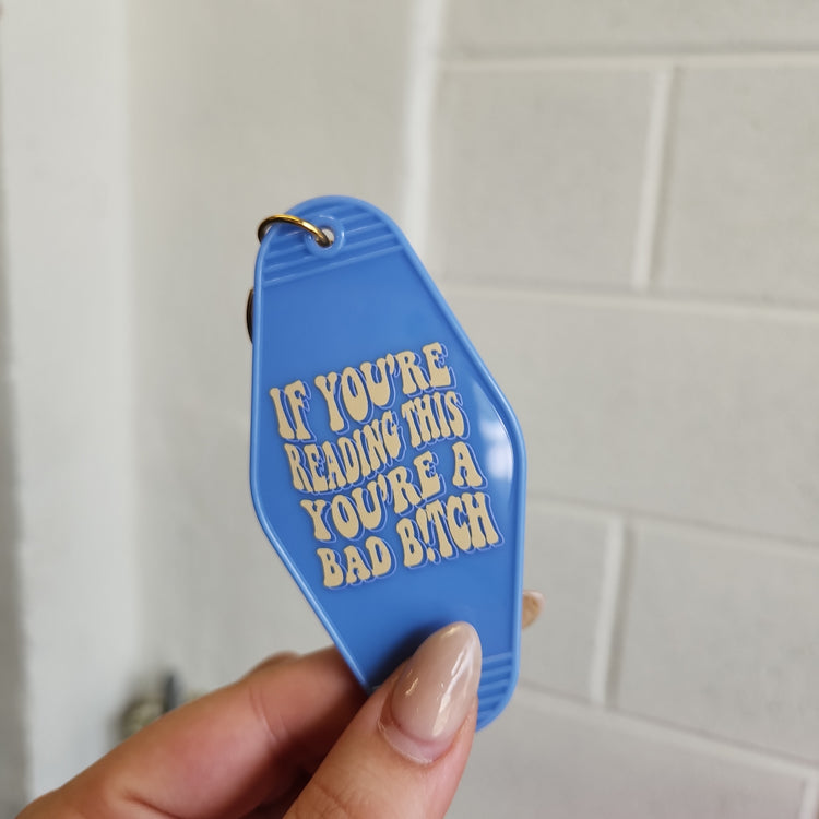 You're A Bad B!tch Keychain