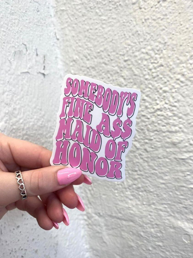 Fine A$$ Maid Of Honor Sticker