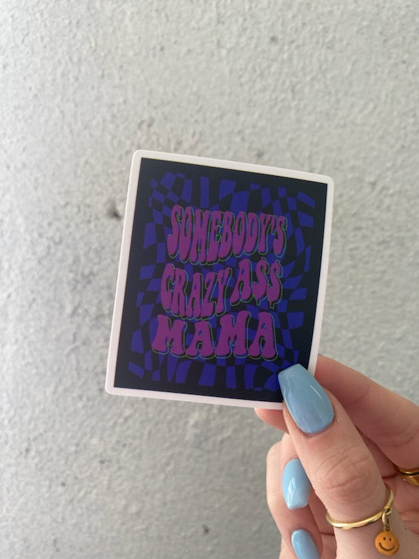 Crazy A$$ Mama Sticker