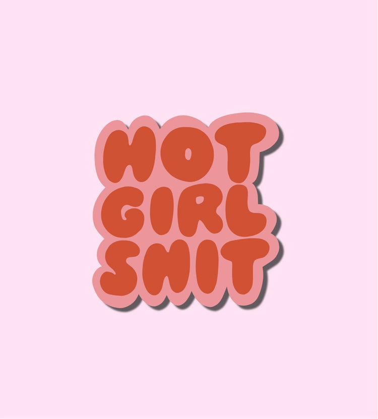 Hot Girl Shit sticker