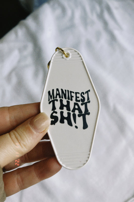 Manifest that sh!T key chain