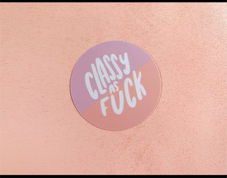 Classy as Fuck sticker